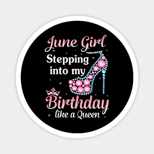 Happy Birthday To Me You Born In June Magnet